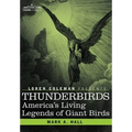 Thunderbirds: America's Living Legends of Giant Birds - Hardcover | Books | Wiccan Center