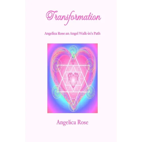 Transformation: Angelica Rose an Angel Walk-in's Path - Paperback | Books | Wiccan Center