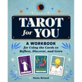 Tarot for You: A Workbook for Using the Cards to Reflect, Discover, and Grow - Paperback