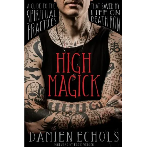 High Magick: A Guide to the Spiritual Practices That Saved My Life on Death Row - Paperback | Books | Wiccan Center