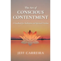 The Art of Conscious Contentment - Paperback