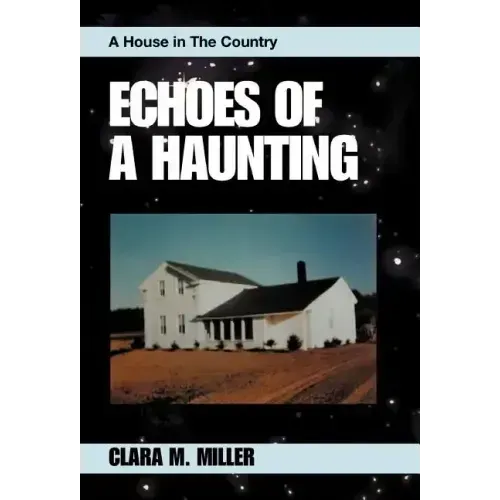 Echoes of a Haunting: A House in the Country - Hardcover | Books | Wiccan Center