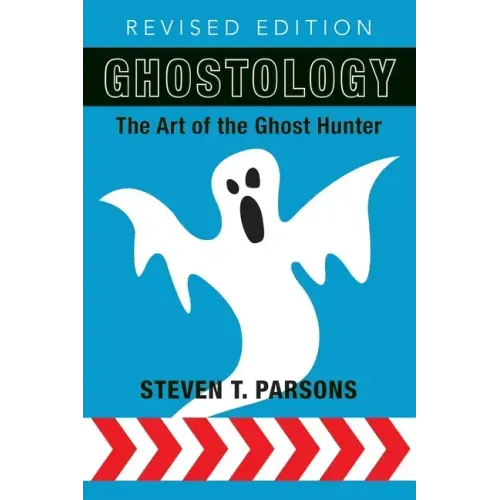 Ghostology: The Art of the Ghost Hunter - Paperback | Books | Wiccan Center