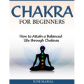 Chakras for Beginners: How to Attain a Balanced Life Through Chakras - Paperback | Books | Wiccan Center