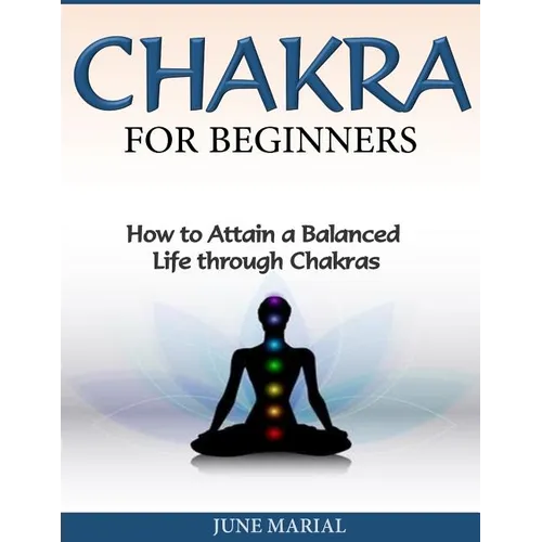 Chakras for Beginners: How to Attain a Balanced Life Through Chakras - Paperback | Books | Wiccan Center