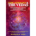 Vedic Astrology & The Vedas: An Intermediate Guide on Hindu Astrology & The Ancient Teachings of The Vedas
