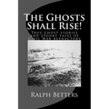The Ghosts Shall Rise!: True ghost stories and spooky tales of Civil War reenactors - Paperback | Books | Wiccan Center