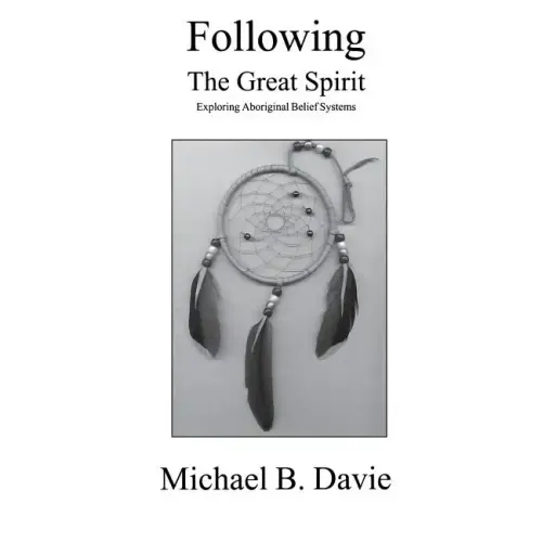 Following the Great Spirit: Exploring Aboriginal Belief Systems - Paperback | Books | Wiccan Center