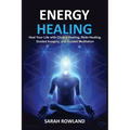 Energy Healing: Heal Your Body and Increase Energy with Reiki Healing, Guided Imagery, Chakra Balancing, and Chakra Healing - Paperback | Books | Wiccan Center