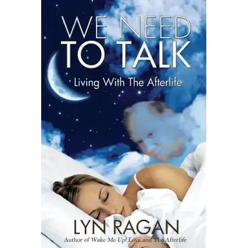 We Need To Talk: Living With The Afterlife