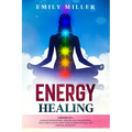 Energy Healing: 2 Books in 1. Chakras for Beginners + Reiki Healing for Beginners.: The Ultimate Quick-Start Guide to Energy Healing a - Paperback | Books | Wiccan Center