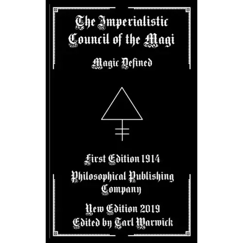 The Imperialistic Council of the Magi: Magic Defined - Paperback | Books | Wiccan Center
