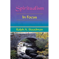 Spiritualism In Focus - Paperback | Books | Wiccan Center
