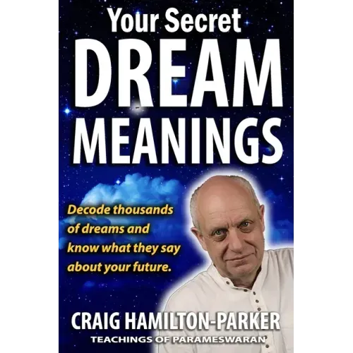 Your Secret Dream Meanings: Giant A-Z Dictionary The Meaning of Dreams - Paperback