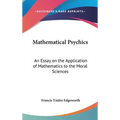 Mathematical Psychics: An Essay on the Application of Mathematics to the Moral Sciences - Hardcover