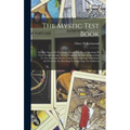 The Mystic Test Book; Or, The Magic Of The Cards. Giving The Mystic Meaning Of These Wonderful And Ancient Emblems In Their Relationship To The Heaven - Hardcover | Books | Wiccan Center