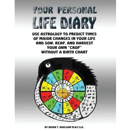 Your Personal Life Diary: Use Astrology to predict times of major changes in your life and sow, reap, and harvest your own "crop" without a birth char - Paperback | Books | Wiccan Center