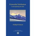 Primordial Meditation: Contemplating the Real