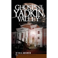 Ghosts of the Yadkin Valley - Hardcover | Books | Wiccan Center