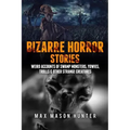 Bizarre Horror Stories: Weird Accounts Of Swamp Monsters, Yowies, Trolls & Other Strange Creatures - Paperback | Books | Wiccan Center