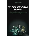 Wicca Crystal Magic: A Beginners Guide to Spells and Healing Crystals for Practicing Witchcraft - Paperback | Books | Wiccan Center
