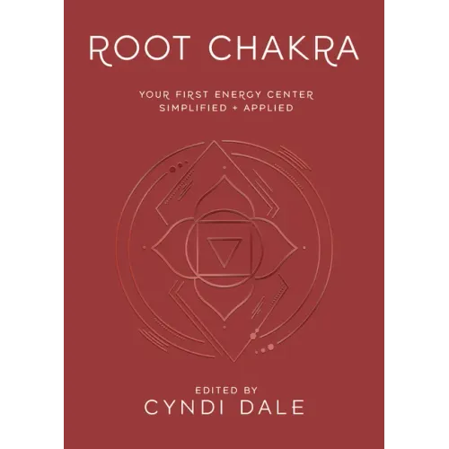 Root Chakra: Your First Energy Center Simplified and Applied - Paperback