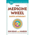 The Medicine Wheel: Earth Astrology - Paperback | Books | Wiccan Center