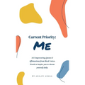 Current Priority: Me: 365 Empowering Quotes and Affirmations from Black Voices. Words to Inspire you to Choose Yourself Daily