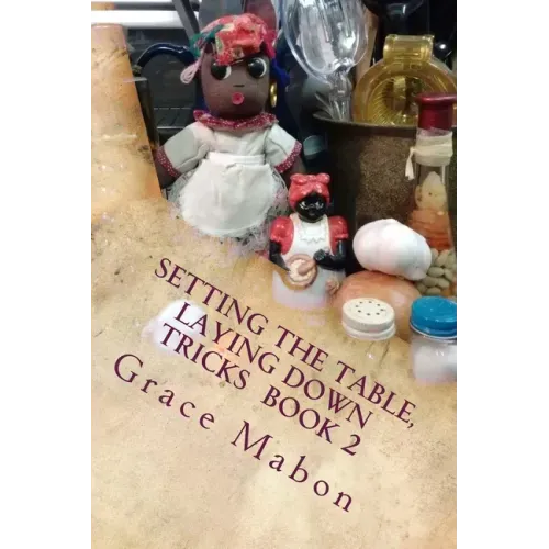 Setting The Table, Laying Down Tricks: Volume Two: Hoodoo Recipes of Domination, Decrease, and Protection - Paperback | Books | Wiccan Center