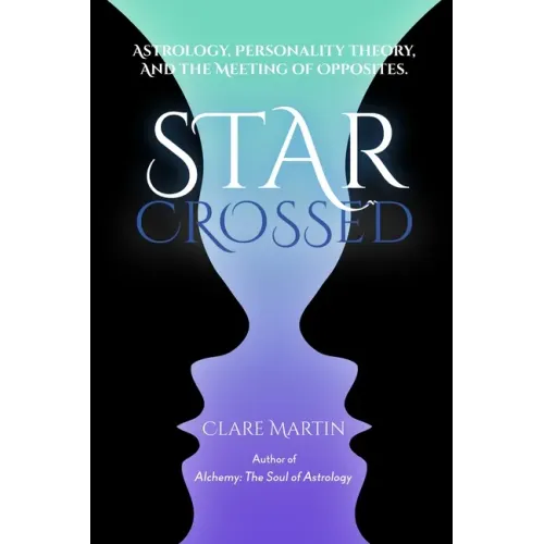 Star Crossed: Astrology, Personality Theory, and the Meeting of Opposites - Paperback | Books | Wiccan Center