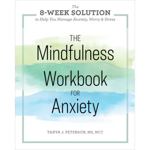 The Mindfulness Workbook for Anxiety: The 8-Week Solution to Help You Manage Anxiety, Worry & Stress - Paperback