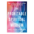 The Profitable Spiritual Medium - Paperback | Books | Wiccan Center