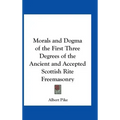Morals and Dogma of the First Three Degrees of the Ancient and Accepted Scottish Rite Freemasonry - Hardcover | Books | Wiccan Center