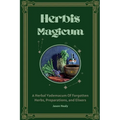 Herbis Magicum, A Herbal Vademacum Of Forgotten Herbs, Preparations, and Elixers - Paperback | Books | Wiccan Center