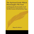 The Spiritual Guide Which Disentangles The Soul: And Brings It By The Inward Way To The Getting Of Perfect Contemplation, And The Rich Treasure Of Int - Paperback | Books | Wiccan Center