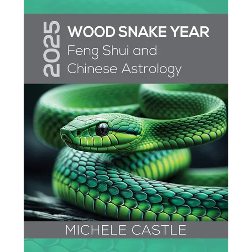 2025 Wood Snake Year: Feng Shui and Chinese Astrology - Paperback | Books | Wiccan Center