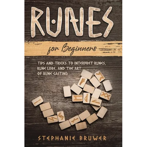 Runes For Beginners: Tips and Tricks to Interpret Runes, Rune Lore, and the Art of Rune Casting - Paperback | Books | Wiccan Center