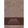 Ancient Astrology in Theory and Practice: A Manual of Traditional Techniques, Volume II: Delineating Planetary Meaning - Paperback | Books | Wiccan Center