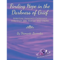 Finding Hope in the Darkness of Grief: Spiritual Insights Expressed Through Art, Poetry and Prose - Paperback | Books | Wiccan Center