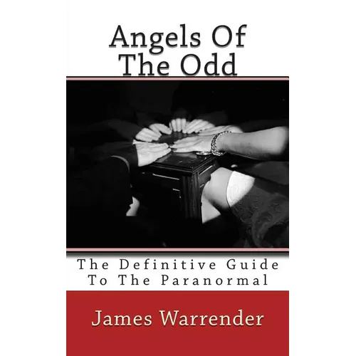 Angels Of The Odd: The Definitive Guide To The Paranormal - Paperback | Books | Wiccan Center