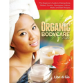 Organic Bodycare 2022: The Beginner's Guide to Making Body Butters, Scrubs, Shampoos, Lotions, Masks and Bath Recipes - Paperback | Books | Wiccan Center