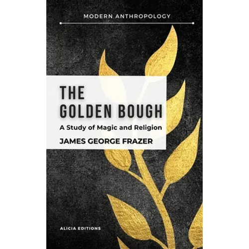 The Golden Bough: A Study in Magic and Religion - Hardcover | Books | Wiccan Center