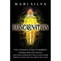 Reincarnation: The Ultimate Guide to Rebirth, Karma and Old Souls and What Astrology, Wicca and Other Spiritual Practices Say About Past Lives - Paperback | Books | Wiccan Center