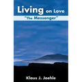 Living on Love: The Messenger - Paperback | Books | Wiccan Center