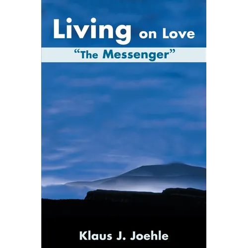 Living on Love: The Messenger - Paperback | Books | Wiccan Center