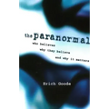 The Paranormal: Who Believes, Why They Believe, and Why It Matters - Paperback | Books | Wiccan Center