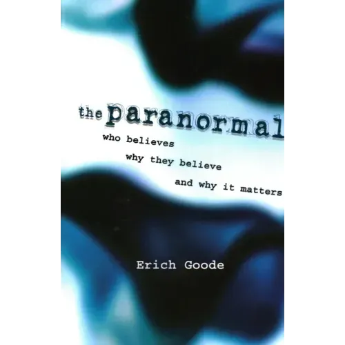 The Paranormal: Who Believes, Why They Believe, and Why It Matters - Paperback | Books | Wiccan Center