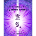The Practical Reiki Symbol Primer - An Earth Lodge Healing Workbook - Paperback