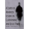 A Course of Advanced Lessons in Clairvoyance and Occult Power - Hardcover | Books | Wiccan Center