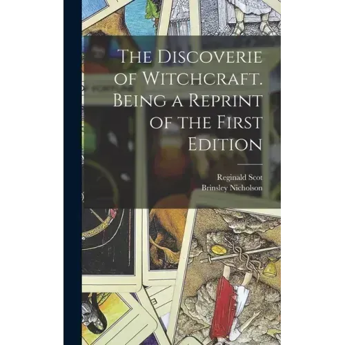 The Discoverie of Witchcraft. Being a Reprint of the First Edition - Hardcover | Books | Wiccan Center
